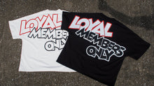 Load image into Gallery viewer, Loyal Members Only Shirt
