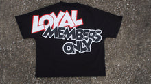 Load image into Gallery viewer, Loyal Members Only Shirt
