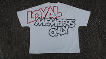 Load image into Gallery viewer, Loyal Members Only Shirt
